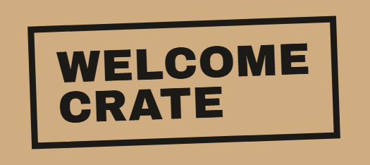 Welcome Crate